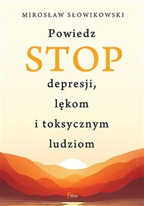 Picture of Powiedz STOP depresji, lękom i toksycznym ludziom