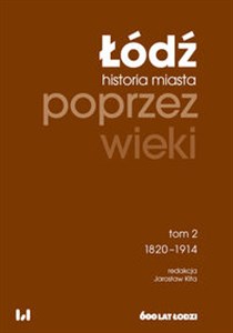 Obrazek Łódź poprzez wieki Tom 2 1820-1914