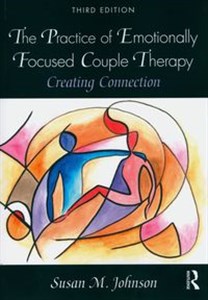 Obrazek The Practice of Emotionally Focused Couple Therapy Creating Connection
