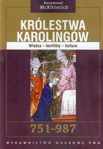 Picture of Królestwa Karolingów 751-987 Władza - konflikty - kultura
