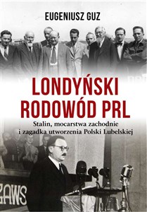 Picture of Londyński rodowód PRL od Mikołajczyka do Bieruta