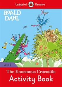 Obrazek Roald Dahl: The Enormous Crocodile Activity Book - Ladybird Readers Level 3