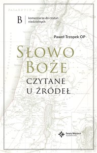 Picture of Słowo Boże czytane u źródeł Komentarz do czytań mszalnych.B