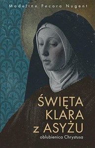 Picture of Święta Klara z Asyżu - oblubienica Chrystusa