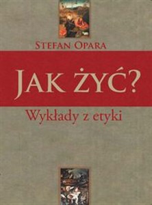 Picture of Jak żyć? Wykłady z etyki