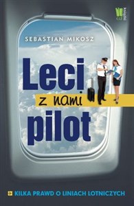 Picture of Leci z nami pilot Kilka prawd o liniach lotniczych