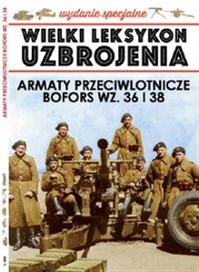 Obrazek Wielki Leksykon Uzbrojenia Wrzesień Wyd.Spec.t.1   /K/ Armata Przeciwlotnicza Bofors