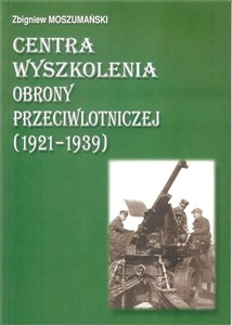 Picture of Centra wyszkolenia obrony przeciwlotniczej 1921/39