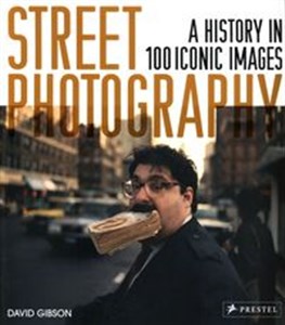 Picture of Street Photography A History in 100 Iconic Images