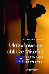 Picture of Ukrzyżowane oblicze Miłości. Rozważania drogi...