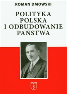 Obrazek Polityka polska i odbudowanie państwa