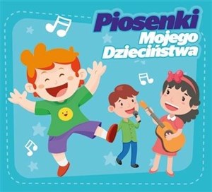 Picture of Piosenki Mojego Dzieciństwa CD