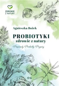 Picture of Probiotyki - zdrowie z natury Preparaty Produkty Przepisy