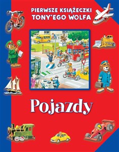 Obrazek Pierwsze książeczki Tony`ego Wolfa. Pojazdy