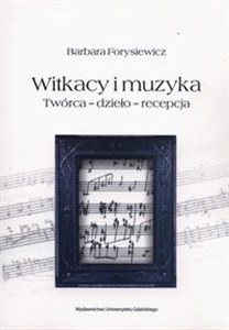 Obrazek Witkacy i muzyka Twórca -  dzieło - recepcja