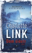 Dom sióstr... - Charlotte Link -  Polish Bookstore 