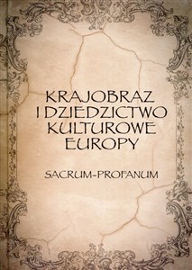 Picture of Krajobraz i dziedzictwo kulturowe Europy Sacrum - Profanum