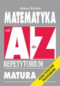 Picture of Matematyka od A do Z Repetytorium Matura. Nowa podstawa programowa