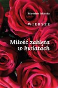 Zobacz : Miłość zak... - Mirosław Iskierka