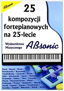 Obrazek 25 kompozycji fortepianowych na 25-lecie ABSONIC