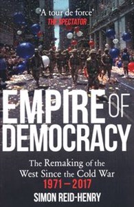Picture of Empire of Democracy The ramaking of the west since the Cold War