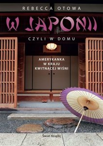 Obrazek W Japonii czyli w domu Amerykanka w kraju kwitnącej wiśni