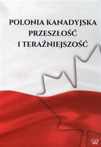 Picture of Polonia kanadyjska Przeszłość i teraźniejszość