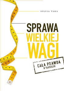 Obrazek Sprawa wielkiej wagi Cała prawda o tłuszczu