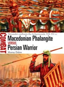 Picture of Macedonian Phalangite vs Persian Warrior Alexander confronts the Achaemenids, 334–331 BC