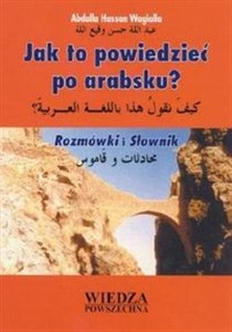 Picture of Jak to powiedzieć po arabsku? Rozmówki i słownik