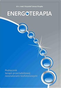 Obrazek Energoterapia Podręcznik terapii przeciwbólowej rezonatorami biofotonowymi