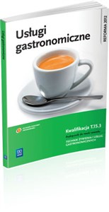 Picture of Usługi gastronomiczne Kwalifikacja T.15.3 Podręcznik do nauki zawodu technik żywienia i usług gastronomicznych