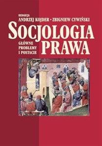 Obrazek Socjologia prawa Główne problemy i postacie