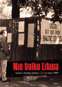 Picture of Nie tylko Litwa Geneza i przebieg upadku ZSRR w roku 1991