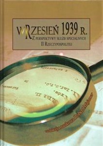 Picture of Wrzesień 1939 r Z perspektywy służb specjalnych II Rzeczypospolitej