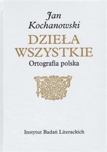 Picture of Jan Kochanowski Dzieła Wszystkie Ortografia polska