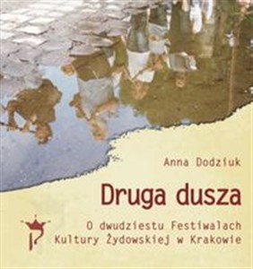 Picture of Druga dusza. O dwudziestu Festiwalach Kultury Żydowskiej w Krakowie