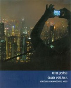 Picture of Obrazy post-polis Monografia ponowoczesnego miasta