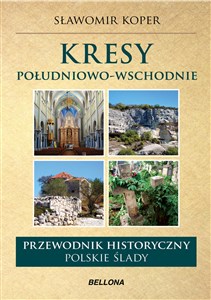 Obrazek Kresy południowo-wschodnie Przewodnik historyczny Polskie ślady.