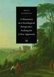 Obrazek A Monastery  in a Sociological Perspective: Seeking for a New Approach