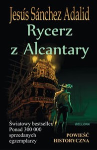 Obrazek Rycerz z Alcantary Powieść historyczna