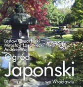 Ogród Japo... - Lesław Chudzyński, Mirosław Łanowiecki, Andrzej Wojtoń -  Polish Bookstore 