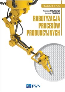 Picture of Robotyzacja procesów produkcyjnych