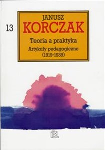 Picture of Teoria a praktyka Artykuły pedagogiczne (1919-1939)