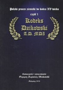 Obrazek Polski proces ziemski do końca XV wieku Część 1 Kodeks Dzikowski A.D. MDI