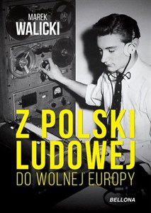 Obrazek Z Polski Ludowej do Wolnej Europy