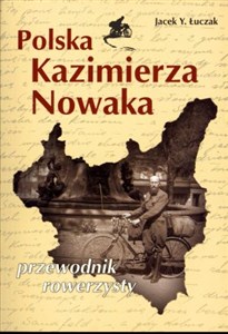 Obrazek Polska Kazimierza Nowaka Przewodnik rowerzysty