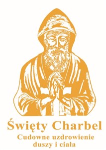 Picture of Święty Charbel Cudowne uzdrowienia duszy i ciała