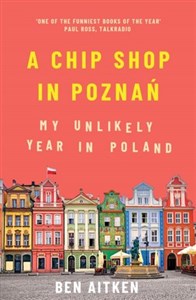 Picture of A Chip Shop in Poznan: My Unlikely Year in Poland