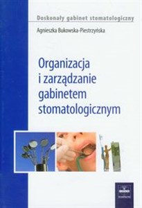 Picture of Organizacja i zarządzanie gabinetem stomatologicznym